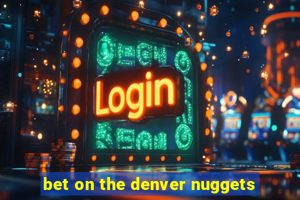 bet on the denver nuggets